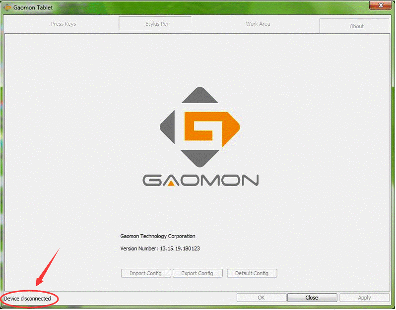 In the lower left cornor of GAOMON driver tablet, a message will show you 'Device connected' or 'Device disconnected'